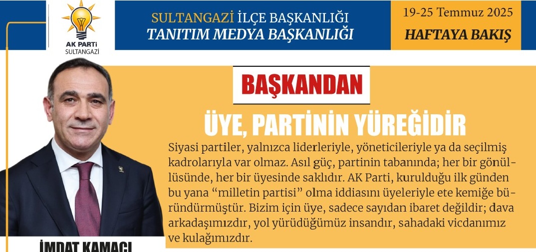 ÜYE PARTİNİN YÜREĞİDİR.